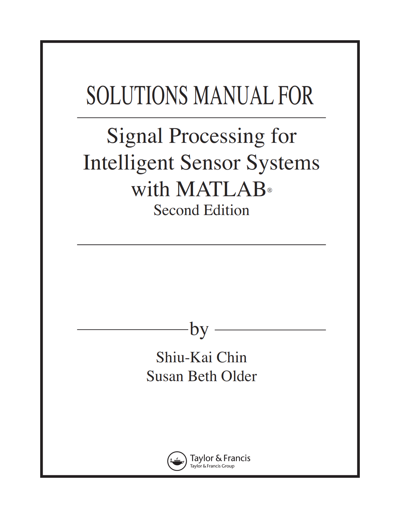 Download free Solution manual of Signal Processing for Intelligent Sensor Systems with MATLAB 2nd edition by David C. Swanson pdf | solutions