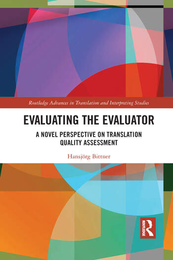 Evaluating the Evaluator  A Novel Perspective on Translation Quality Assessment  Hansjörg Bittner 2020