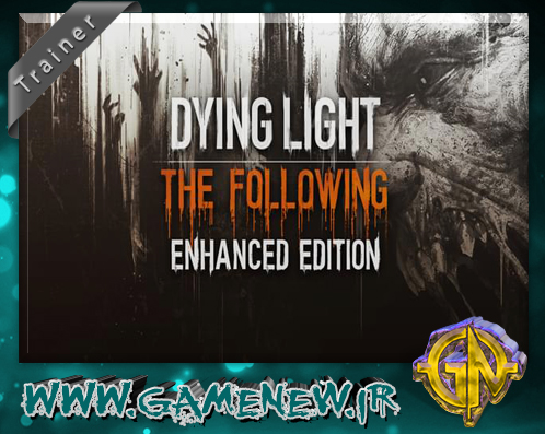دانلود ترینر Dying Light The Following Enhanced Edition