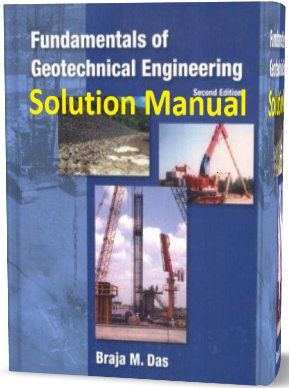 Solution Manual Of Fundamentals Of Geotechnical Engineering