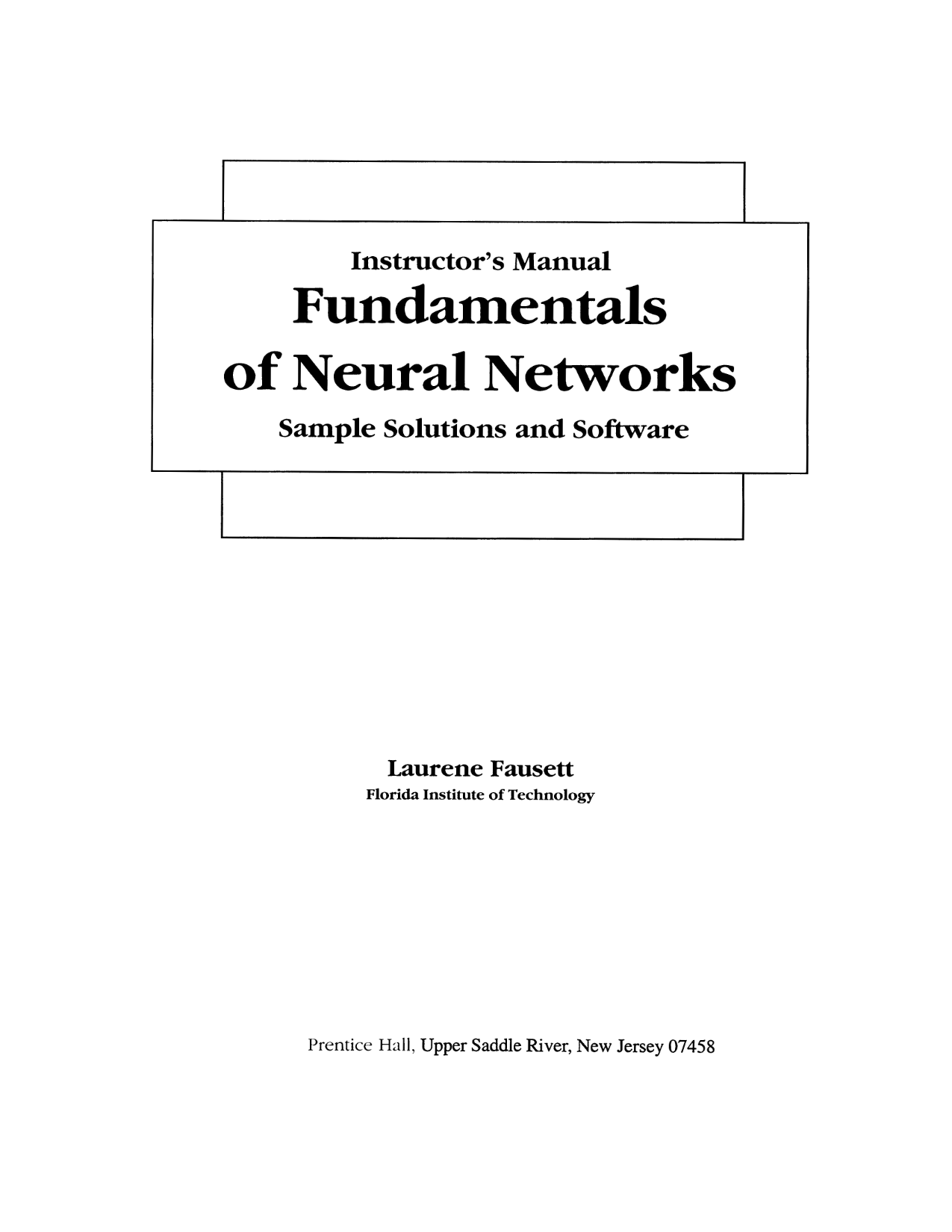 Download free Fundamentals of neural networks architectures algorithms and applications Laurene Fausett solution manual pdf | solutions